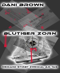 Blutiger Zorn - Dani Brown - E-Book