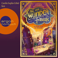 Keiner darf es wissen! - Die Wunderfabrik, Band 1 (Ungekürzte Lesung) - Stefanie Gerstenberger - Hörbuch