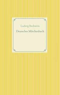 Deutsches Märchenbuch - Ludwig Bechstein - E-Book
