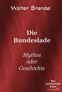 Die Bundeslade - Walter Brendel - E-Book
