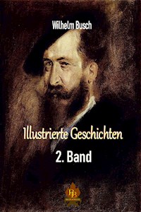 Illustrierte Geschichten - 2. Band - Wilhelm Busch - E-Book