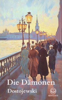 Die Dämonen (Novelaris Klassik) - Fjodor Dostojewski - E-Book