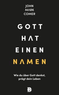 Gott hat einen Namen - John Mark Comer - E-Book + Hörbuch