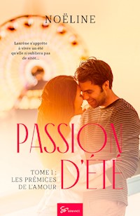 Passion d'été - Les prémices de l'amour - Noëline - E-Book