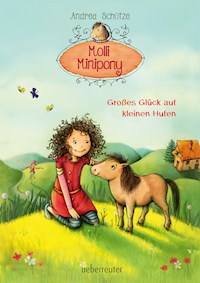 Molli Minipony - Großes Glück auf kleinen Hufen (Bd. 1) - Andrea Schütze - E-Book