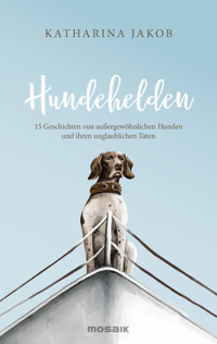 Hundehelden - Katharina Jakob - E-Book