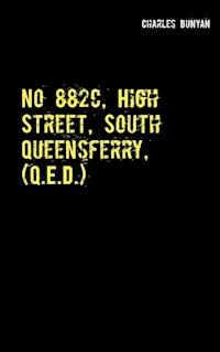 No 882c, High Street, South Queensferry, (Q.E.D.) - Charles Bunyan - E-Book