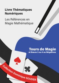 Tours de magie, systèmes de numération de bases 3 ou 4 ou négatives. - Dominique Souder - E-Book