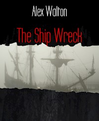 The Ship Wreck - Alex Walton - E-Book