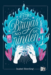 Estas brujas no se rinden - Isabel Sterling - E-Book