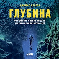 Глубина: Фридайвинг и новые пределы человеческих возможностей - Нестор Джеймс - Hörbuch