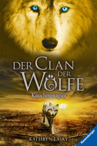 Der Clan der Wölfe, Band 5 - Knochenmagier - Kathryn Lasky - E-Book + Hörbuch