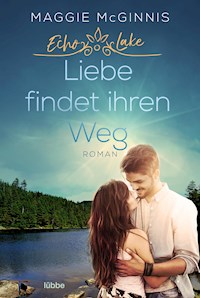 Echo Lake - Liebe findet ihren Weg - Maggie McGinnis - E-Book