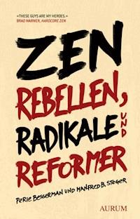 Zen Rebellen, Radikale und Reformer - Manfred B. Steger - E-Book