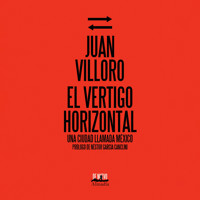 El vértigo horizontal (Completo) - Juan Villoro - Hörbuch