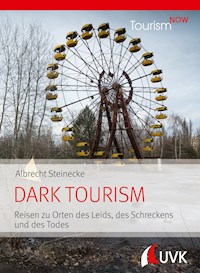 Tourism NOW: Dark Tourism - Albrecht Steinecke - E-Book