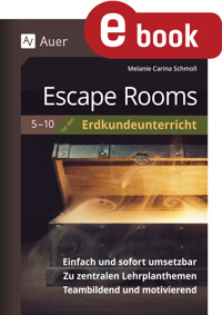 Escape Rooms für den Erdkundeunterricht 5-10 - Melanie Carina Schmoll - E-Book