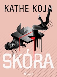 Skóra - Kathe Koja - E-Book