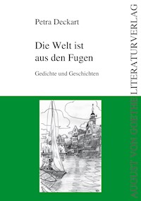Die Welt ist aus den Fugen - Petra Deckart - E-Book