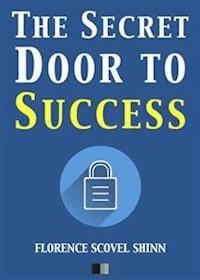 The Secret Door to Success - Florence Scovel Shinn - E-Book