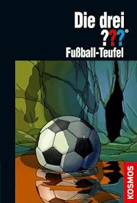 Die drei ??? Fußball-Teufel (drei Fragezeichen) - Marco Sonnleitner - E-Book