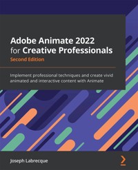 Adobe Animate 2022 for Creative Professionals - Joseph Labrecque - E-Book