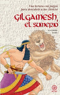 Gilgamesh, el sumerio - Jesús Maire Bobes - E-Book