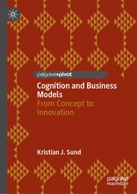Cognition and Business Models - Kristian J. Sund - E-Book