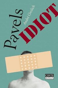 Pavels Idiot - André Greilich - E-Book