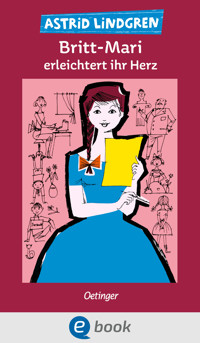 Britt-Mari erleichtert ihr Herz - Astrid Lindgren - E-Book