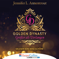 Größer als Verlangen - Golden Dynasty, Teil 1 (Gekürzt) - Jennifer L. Armentrout - Hörbuch
