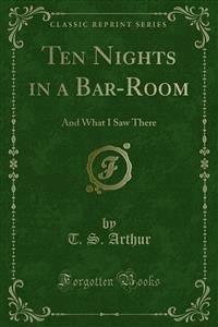 Ten Nights in a Bar-Room - T.S. Arthur - E-Book