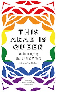 This Arab Is Queer - - E-Book