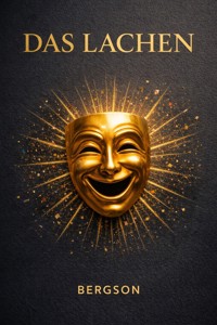 Das Lachen - Henri Bergson - E-Book