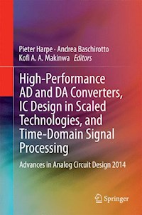 High-Performance AD and DA Converters, IC Design in Scaled Technologies, and Time-Domain Signal Processing -  - E-Book