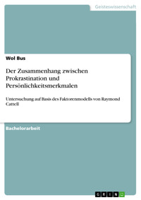 Der Zusammenhang zwischen Prokrastination und Persönlichkeitsmerkmalen - Wol Bus - E-Book
