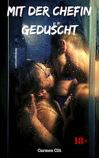 Mit der Chefin geduscht - Carmen Clit - E-Book