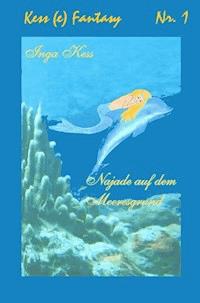 Najade auf dem Meeresboden - Inga Kess - E-Book