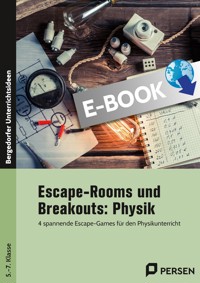 Escape-Rooms und Breakouts: Physik 5.-7. Klasse -  - E-Book