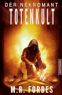 Der Nekromant  - Totenkult - M.R. Forbes - E-Book