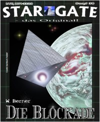 STAR GATE 038: Die Blockade - W. Berner - E-Book