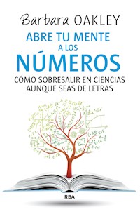 Abre tu mente a los números - Barbara Oakley - E-Book