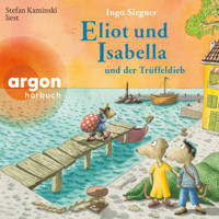 Eliot und Isabella und der Trüffeldieb - Eliot und Isabella, Band 6 (Ungekürzte Lesung) - Ingo Siegner - Hörbuch