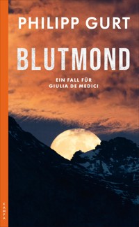 Blutmond - Philipp Gurt - E-Book