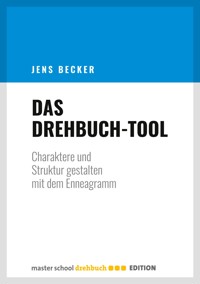 Das Drehbuch-Tool - Jens Becker - E-Book