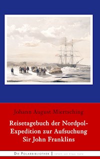 Reisetagebuch der Nordpol-Expedition zur Aufsuchung Sir John Franklins - Johann August Miertsching - E-Book
