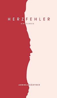 Herzfehler - Andrea Gärtner - E-Book