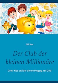 Der Club der kleinen Millionäre - Elfi Sinn - E-Book