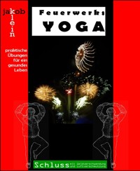 Feuerwerksyoga - Jakob Klein - E-Book