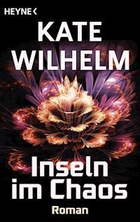 Inseln im Chaos - Kate Wilhelm - E-Book